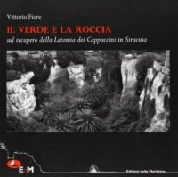 Il verde e la roccia. Sul recupero della Latomia dei cappuccini in Siracusa