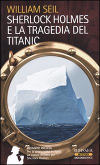 Sherlock Holmes e la tragedia del Titanic Sherlock Holmes e la tragedia del Titanic