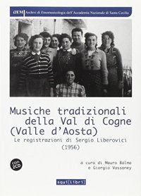 Musiche tradizionali della Val di Cogne (Valle d'Aosta). Le registrazioni di Sergio Liberovici. Con CD Audio