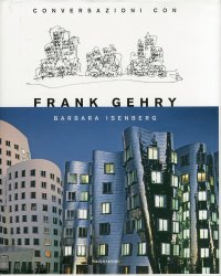 Conversazioni con Frank Gehry