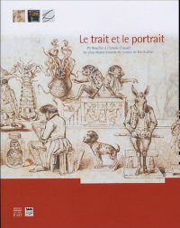 Le trait et le portrait. De Boucher à Camille Claudel: les plus beaux dessins du misée de Bar-le-Duc