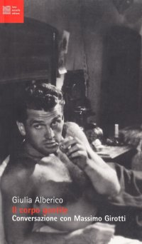 Il corpo gentile. Conversazione con Massimo Girotti