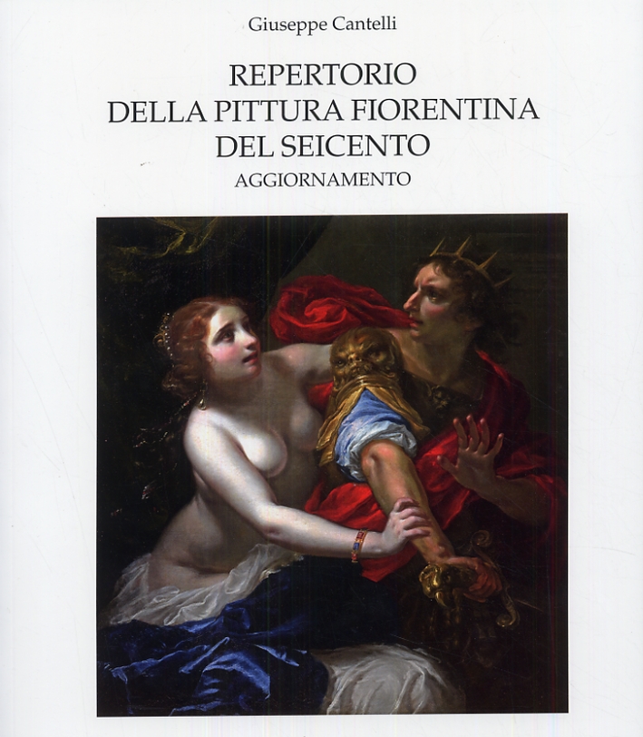 Repertorio della Pittura Fiorentina del Seicento. Aggiornamento Repertorio della Pittura Fiorentina del Seicento. Aggiornamento