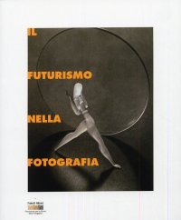 Il Futurismo nella Fotografia