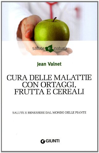 Cura delle malattie con ortaggi, frutta e cereali Cura delle malattie con ortaggi, frutta e cereali