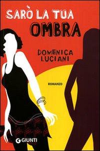 Sarò la tua ombra Sarò la tua ombra
