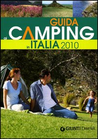 Guida ai camping in Italia 2010 Guida ai camping in Italia 2010