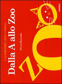 Dalla A allo Zoo. Ediz. illustrata Dalla A allo Zoo. Ediz. illustrata