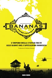 Bananas. L'impero della United fruit alle radici del capitalismo moderno Bananas. L'impero della United fruit alle radici del capitalismo moderno