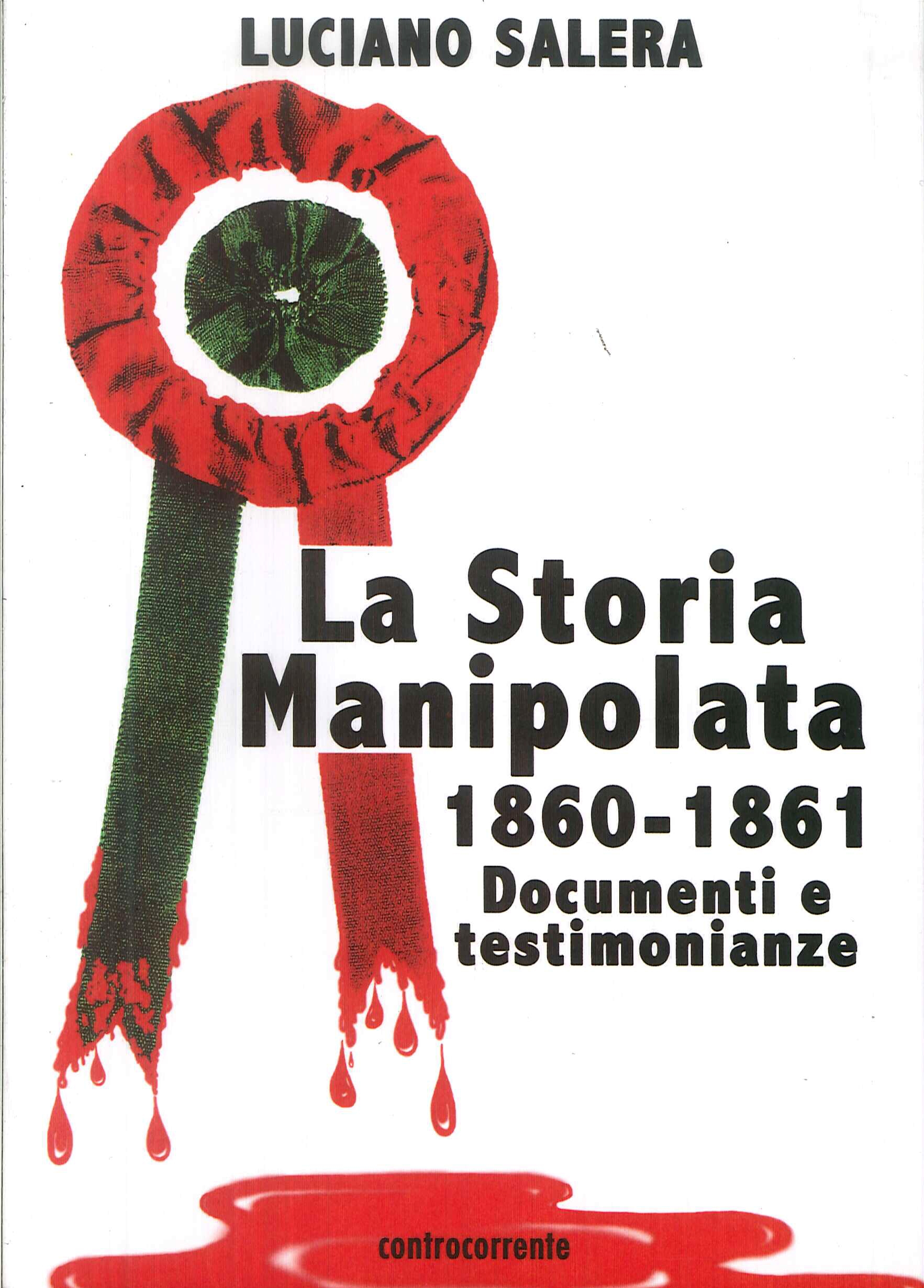 La Storia Manipolata 1860-61. Documenti e Testimonianze La Storia Manipolata 1860-61. Documenti e Testimonianze