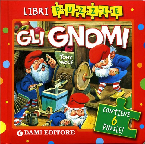 Gli gnomi. Ediz. illustrata. Con 6 puzzle Gli gnomi. Ediz. illustrata. Con 6 puzzle