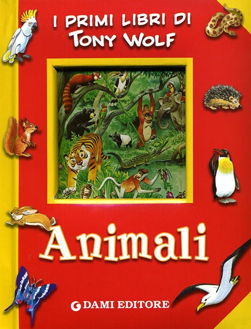 Animali. Ediz. illustrata Animali. Ediz. illustrata