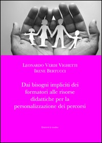 Dai bisogni impliciti dei formatori alle risorse didattiche per la personalizzazione dei percorsi Dai bisogni impliciti dei formatori alle risorse didattiche per la personalizzazione dei percorsi