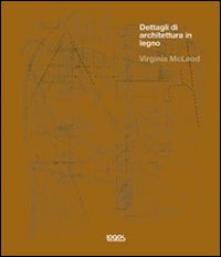 Dettagli di architettura in legno. Ediz. illustrata Dettagli di architettura in legno. Ediz. illustrata