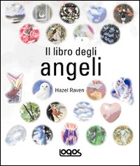 Il libro degli angeli. Ediz. illustrata Il libro degli angeli. Ediz. illustrata