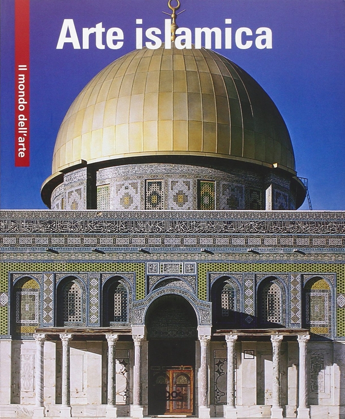 Arte islamica. Ediz. multilingue Arte islamica. Ediz. multilingue