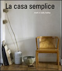 La casa semplice. Ediz. illustrata La casa semplice. Ediz. illustrata