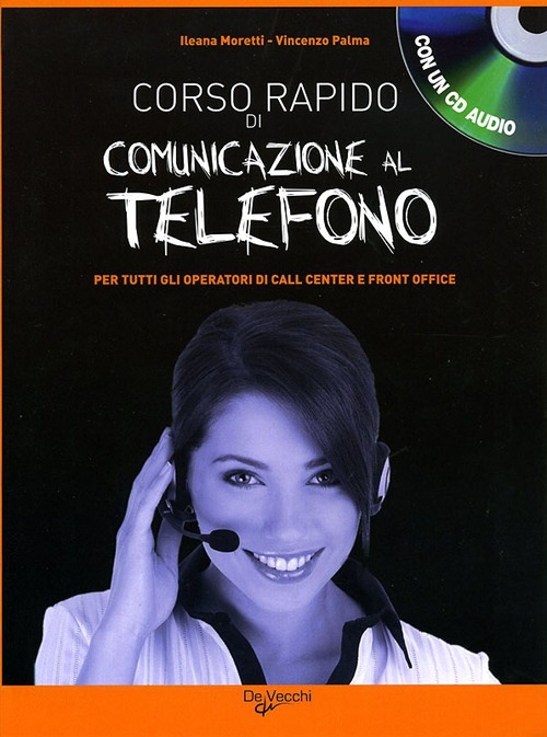 Corso rapido di comunicazione al telefono. Con CD Audio Corso rapido di comunicazione al telefono. Con CD Audio