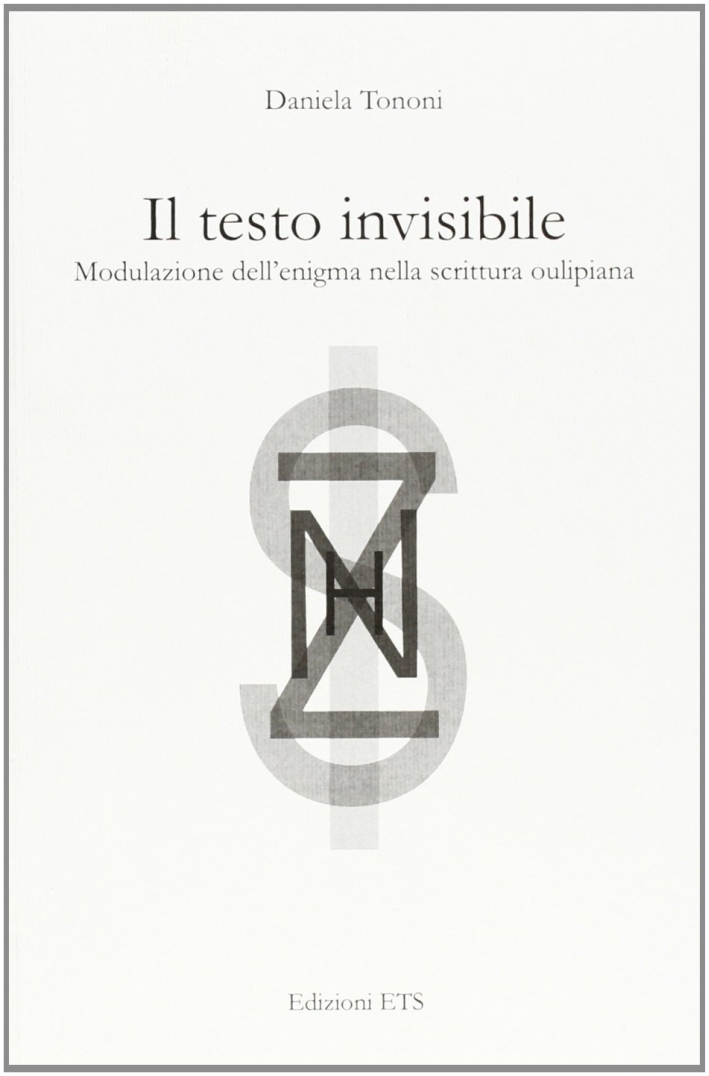 Il testo invisibile. Modulazione dell'enigma nella scrittura oulipiana Il testo invisibile. Modulazione dell'enigma nella scrittura oulipiana