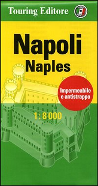 Napoli-Naples 1:8.000. Ediz. bilingue Napoli-Naples 1:8.000. Ediz. bilingue