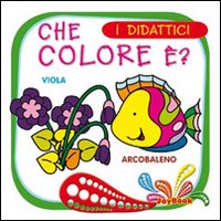 Che colore è? Ediz. illustrata Che colore è? Ediz. illustrata
