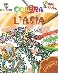 Colora l'Asia. Con stickers. Ediz. illustrata Colora l'Asia. Con stickers. Ediz. illustrata