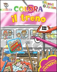 Colora il treno. Con stickers. Ediz. illustrata Colora il treno. Con stickers. Ediz. illustrata