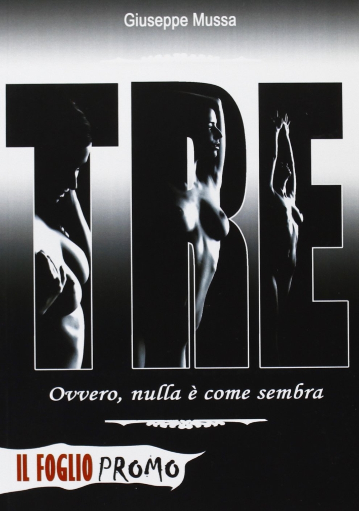 Tre. Ovvero, Nulla è Come Sembra Tre. Ovvero, Nulla è Come Sembra