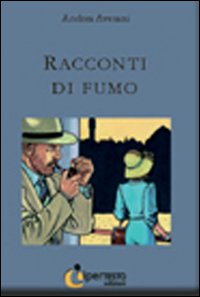 Racconti di fumo. Racconti di fumo.