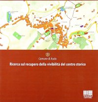 Ricerche sul recupero della vivibilità del centro storico. Comune di Asolo