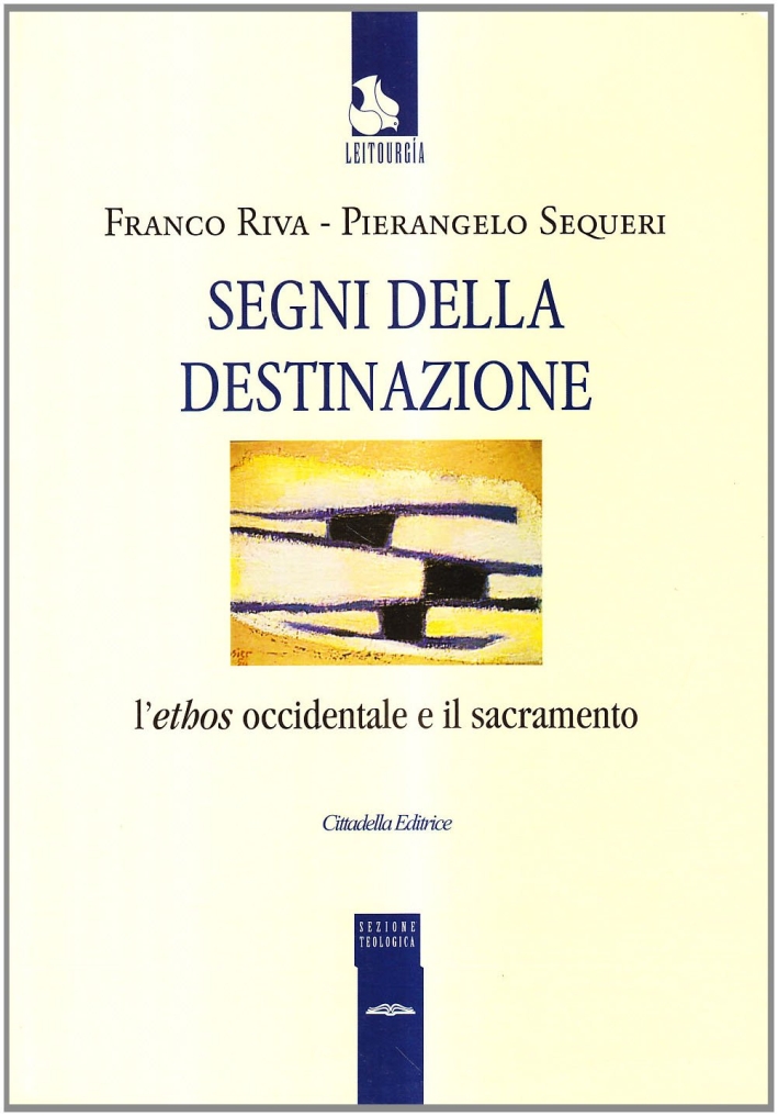 Segni della Destinazione. L'Ethos Occidentale e il Sacramento