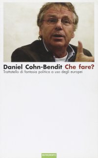 Che Fare? Trattatello di Fantasia Politica a Uso degli Europei