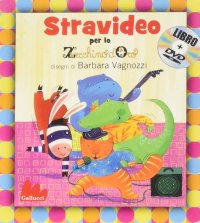 Stravideo per lo Zecchino d'Oro. Ediz. illustrata. Con DVD