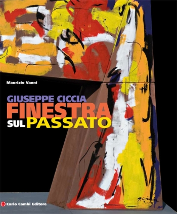 Giuseppe Ciccia. Finestra sul passato. Ediz. italiana e inglese Giuseppe Ciccia. Finestra sul passato. Ediz. italiana e inglese