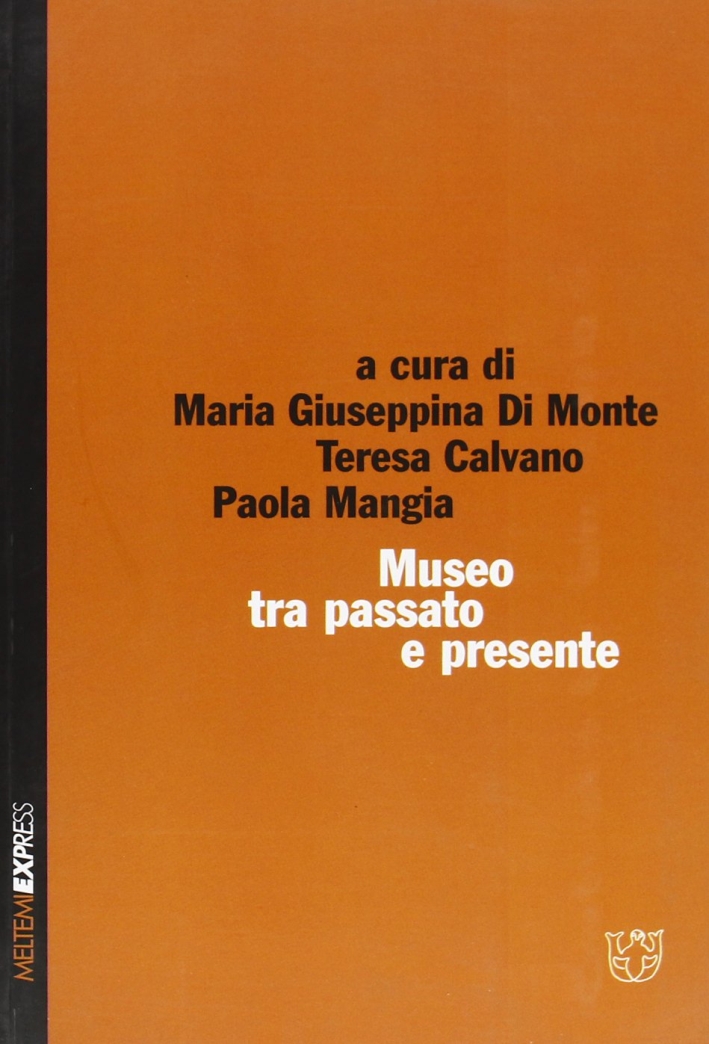 Museo tra passato e presente Museo tra passato e presente