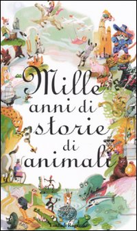 Mille anni di storie di animali Mille anni di storie di animali