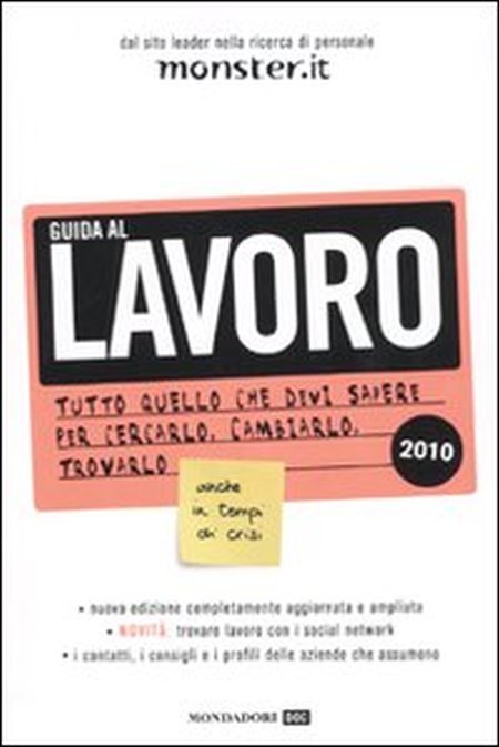 Monster.it. Guida al lavoro 2010 Monster.it. Guida al lavoro 2010