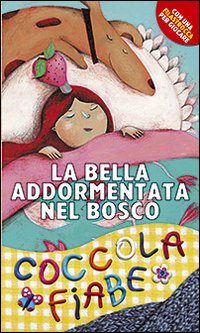 La bella addormentata nel bosco. Ediz. illustrata La bella addormentata nel bosco. Ediz. illustrata