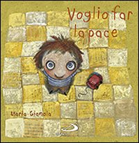 Voglio far la pace. Ediz. illustrata Voglio far la pace. Ediz. illustrata