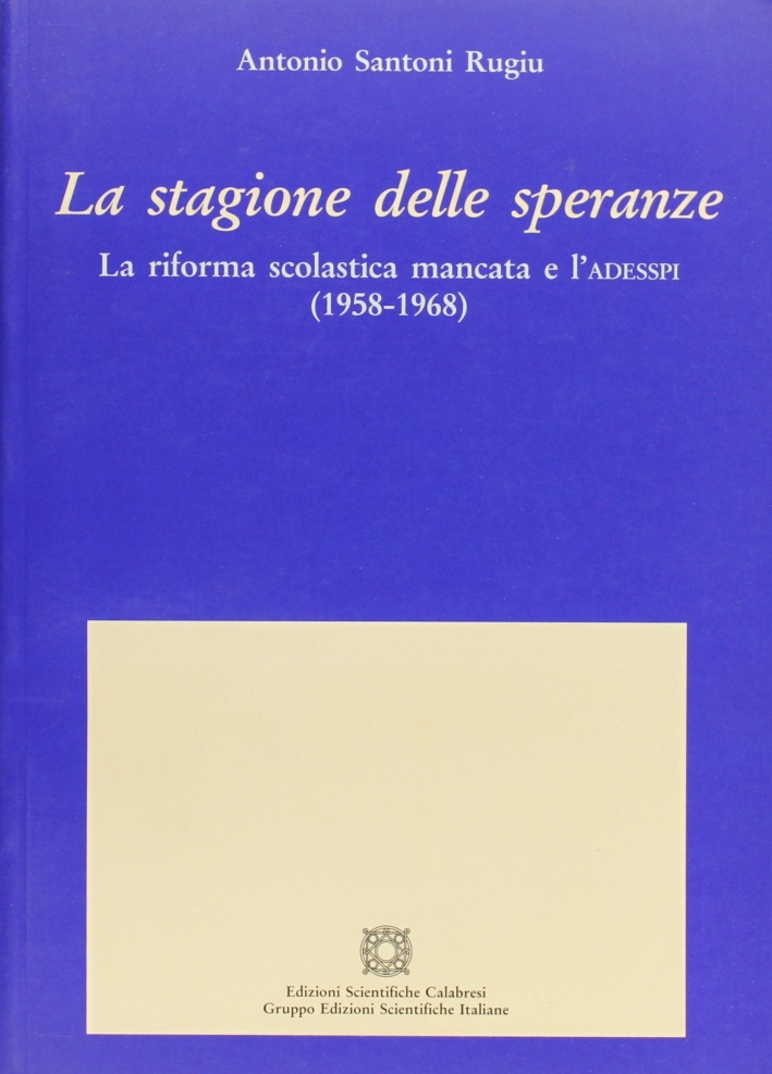 La stagione delle speranze. La riforma scolastica mancata e l'ADESSPI La stagione delle speranze. La riforma scolastica mancata e l'ADESSPI