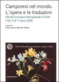Camporesi nel mondo. L'opera e le traduzioni. Atti del Convegno internazionale di studi (Forlì, 5-7 marzo 2008) Camporesi nel mondo. L'opera e le traduzioni. Atti del Convegno internazionale di studi (Forlì, 5-7 marzo 2008)