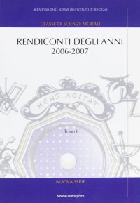 Accademia delle scienze di Bologna. Rendiconto degli anni 2006-2007