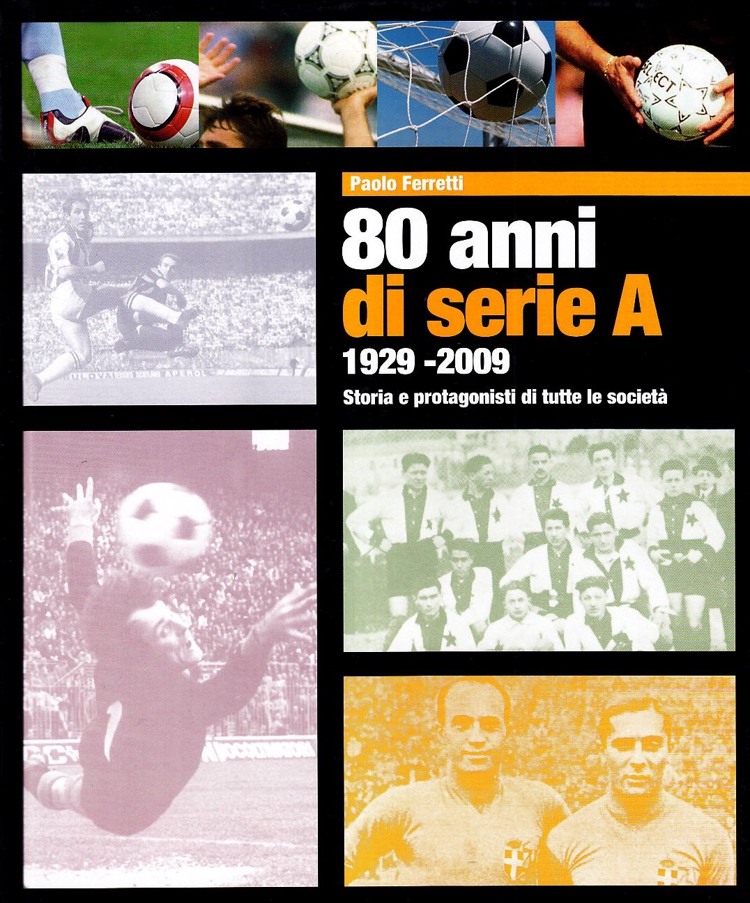 Ottanta Anni di Serie a 1929-2009. Storia e Protagonisti di Tutte le Società Ottanta Anni di Serie a 1929-2009. Storia e Protagonisti di Tutte le Società