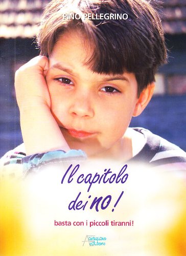 Il capitolo dei no! Basta con i piccoli tiranni! Il capitolo dei no! Basta con i piccoli tiranni!