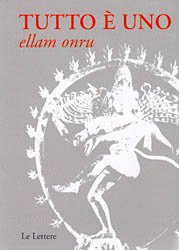 Tutto è uno. Ellam onru. Insegnamento dell'Advaita Vadanta