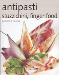 Antipasti stuzzichini e finger food Antipasti stuzzichini e finger food