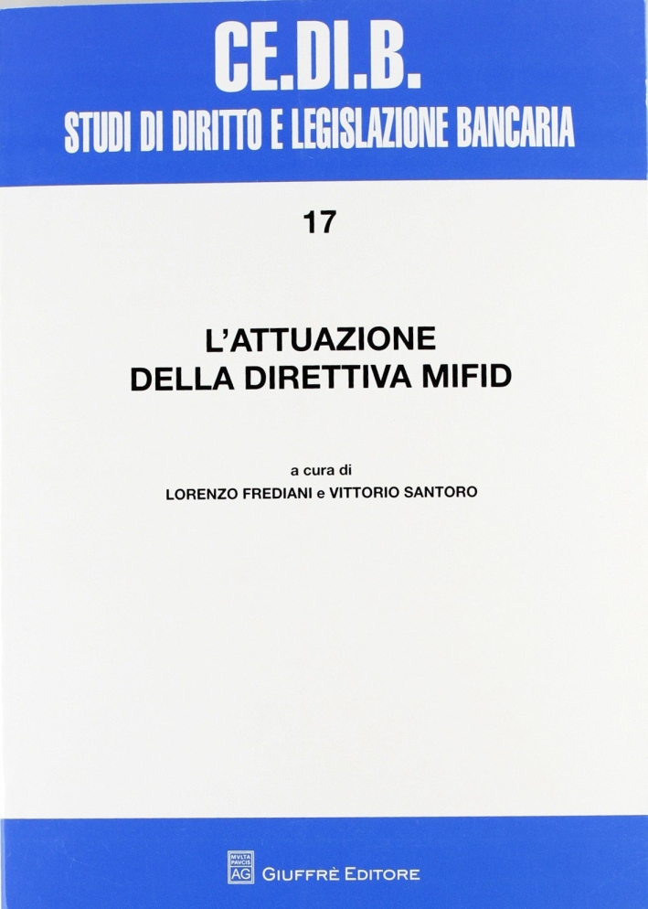L'attuazione della direttiva MiFID. Atti del Convegno (Montepulciano, 17-19 aprile 2008) L'attuazione della direttiva MiFID. Atti del Convegno (Montepulciano, 17-19 aprile 2008)