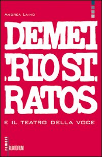 Demetrio Stratos e il teatro della voce Demetrio Stratos e il teatro della voce