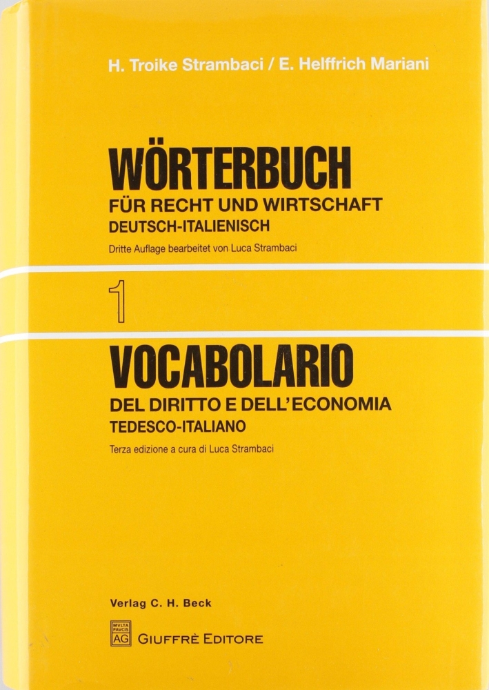 Vocabolario del diritto e dell'economia. Vol. 1: Tedesco-italiano Vocabolario del diritto e dell'economia. Vol. 1: Tedesco-italiano