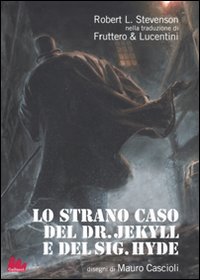 Lo strano caso del Dr. Jekyll e del Sig. Hyde Lo strano caso del Dr. Jekyll e del Sig. Hyde